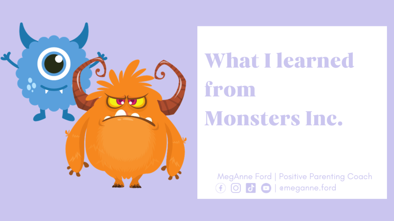 Yelling at children doesn't work Blog What I learned from monsters inc| Positive Parenting Coach MegAnne Ford