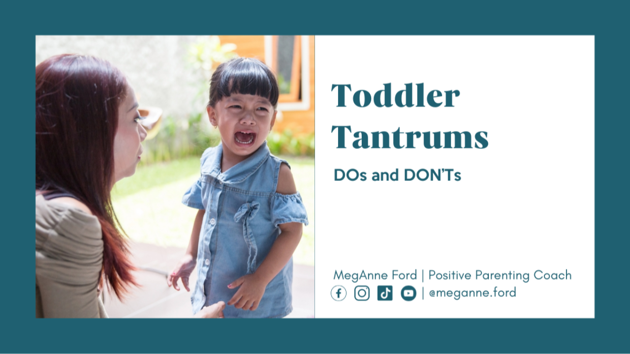 Blog toddler tantrum dos and don'ts | Positive Parenting Coach MegAnne Ford